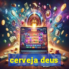 cerveja deus