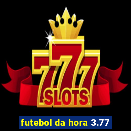 futebol da hora 3.77