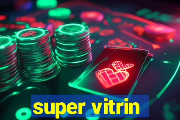 super vitrin