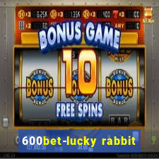 600bet-lucky rabbit