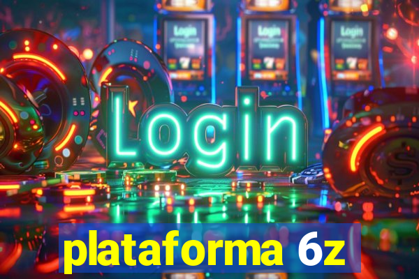 plataforma 6z