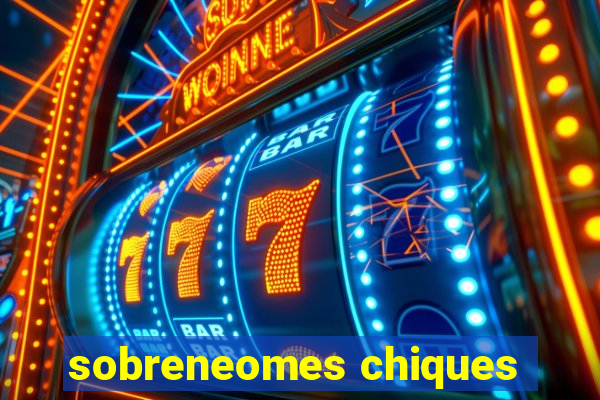 sobreneomes chiques