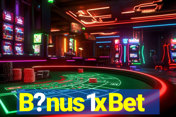 B?nus1xBet