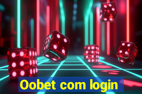 Oobet com login