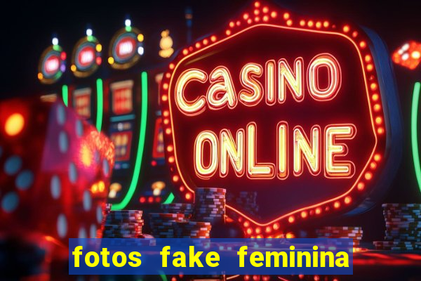 fotos fake feminina no espelho