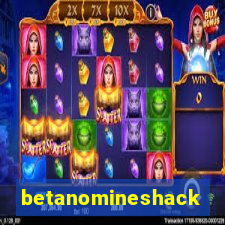 betanomineshack