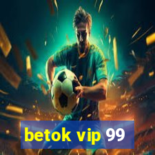 betok vip 99