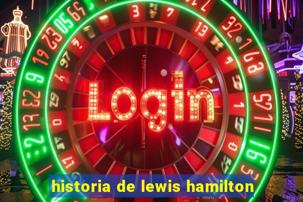 historia de lewis hamilton