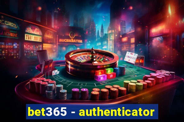 bet365 - authenticator