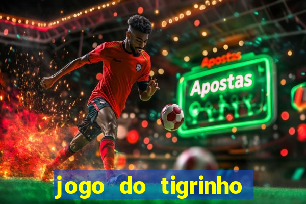 jogo do tigrinho paga de verdade