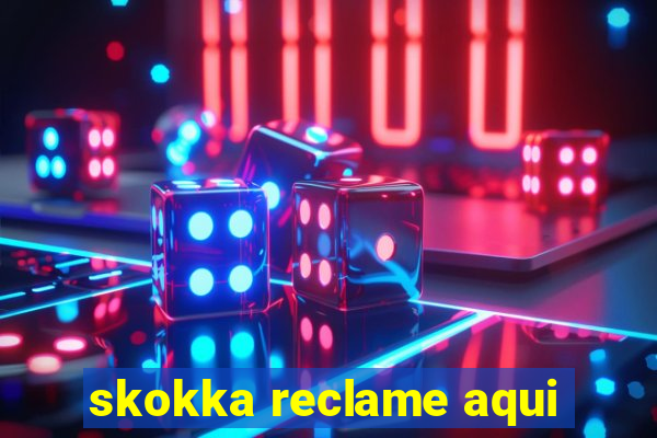 skokka reclame aqui