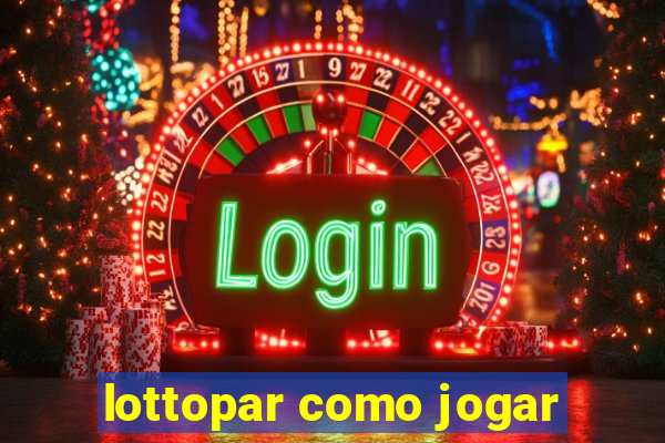 lottopar como jogar