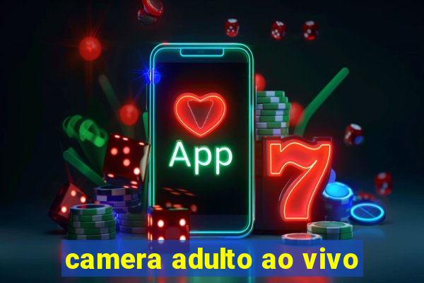 camera adulto ao vivo