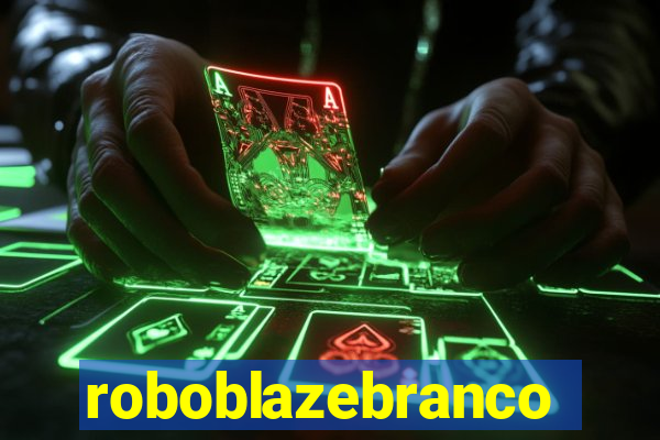 roboblazebranco