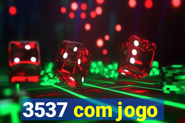 3537 com jogo