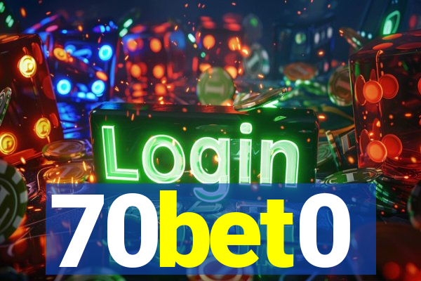 70bet0