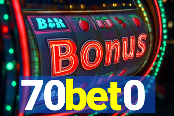 70bet0