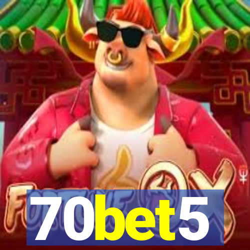 70bet5