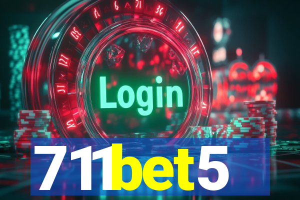 711bet5