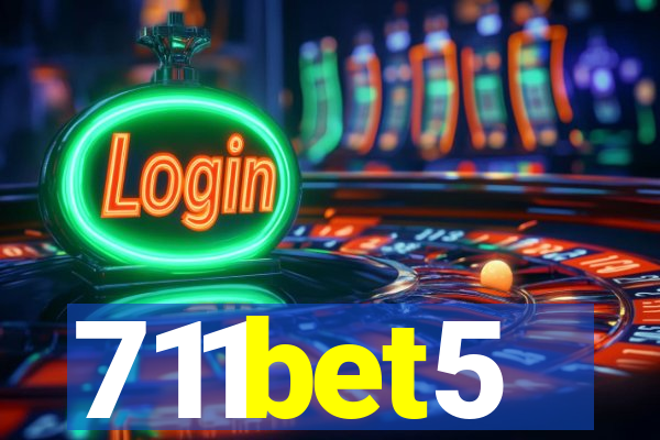 711bet5