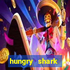 hungry shark evolution dinheiro infinito 2024