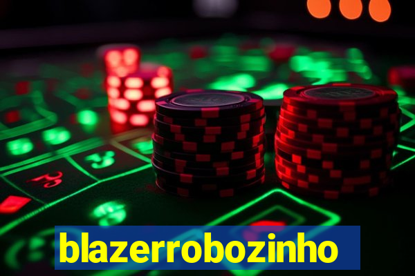 blazerrobozinho