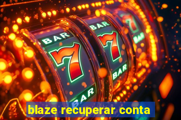 blaze recuperar conta