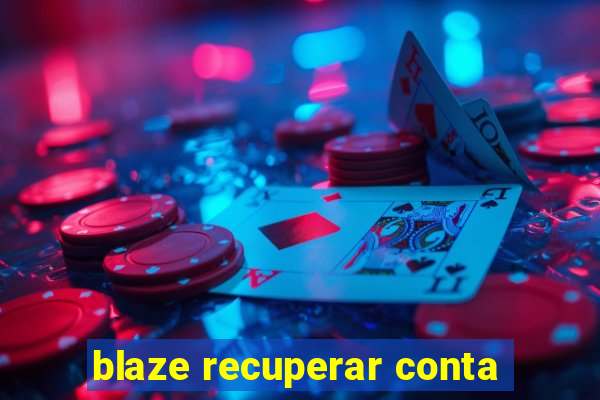 blaze recuperar conta