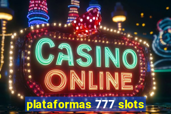 plataformas 777 slots