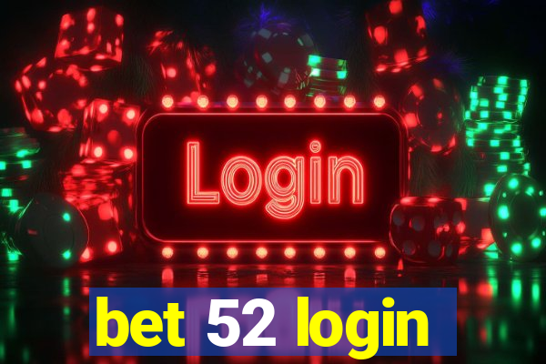 bet 52 login