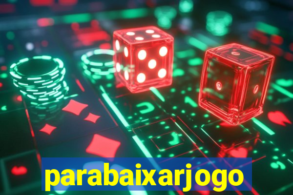 parabaixarjogo