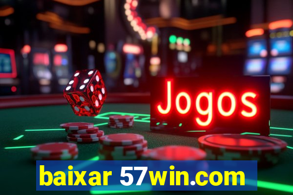 baixar 57win.com