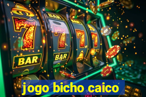 jogo bicho caico