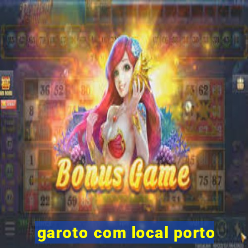 garoto com local porto