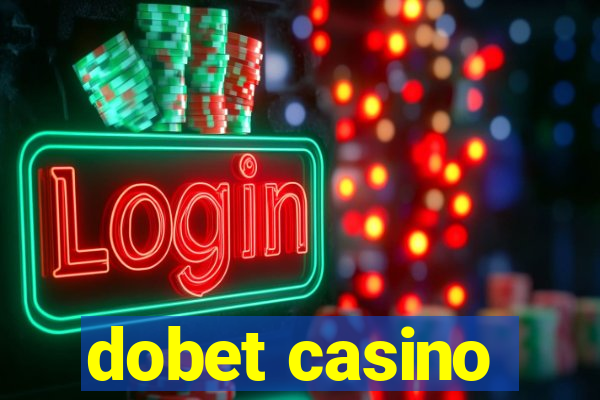 dobet casino