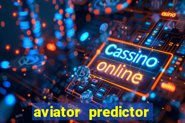 aviator predictor v4.0 download