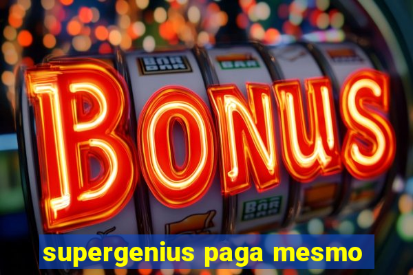 supergenius paga mesmo