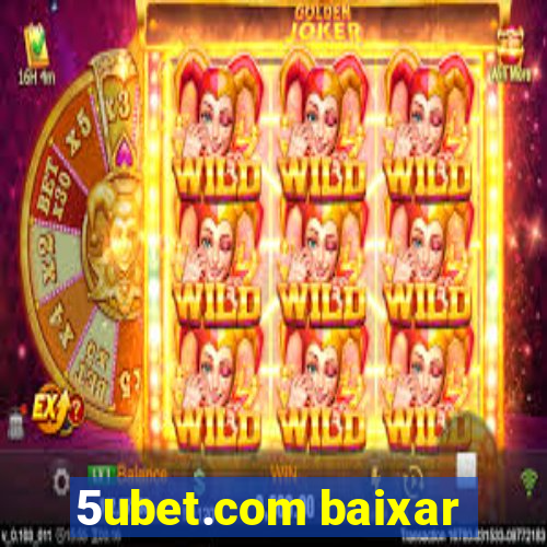 5ubet.com baixar