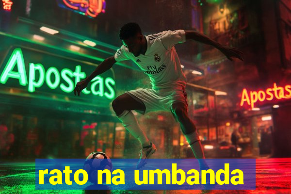 rato na umbanda