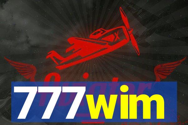 777wim