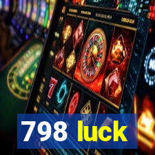 798 luck