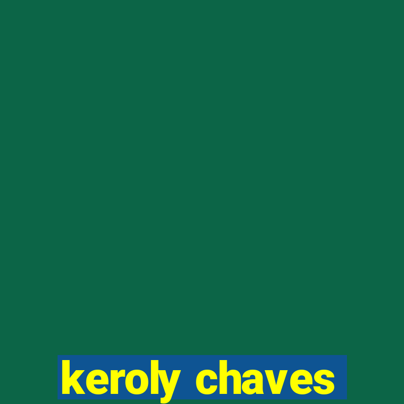 keroly chaves