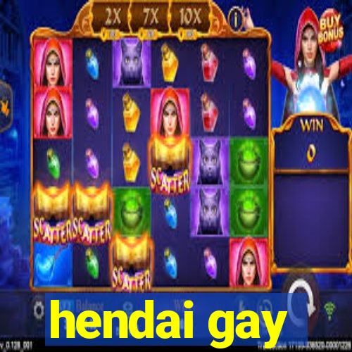 hendai gay