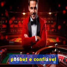 p86bet e confiável