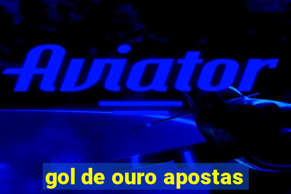 gol de ouro apostas