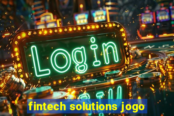 fintech solutions jogo