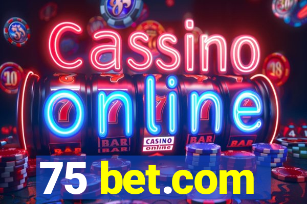 75 bet.com