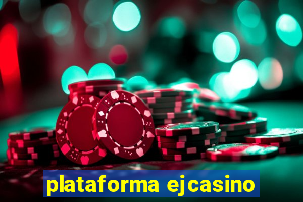 plataforma ejcasino