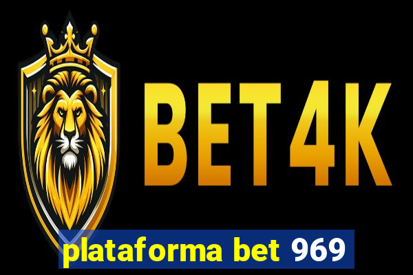 plataforma bet 969