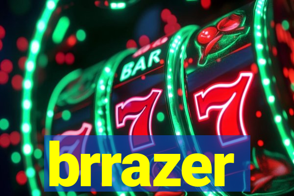 brrazer